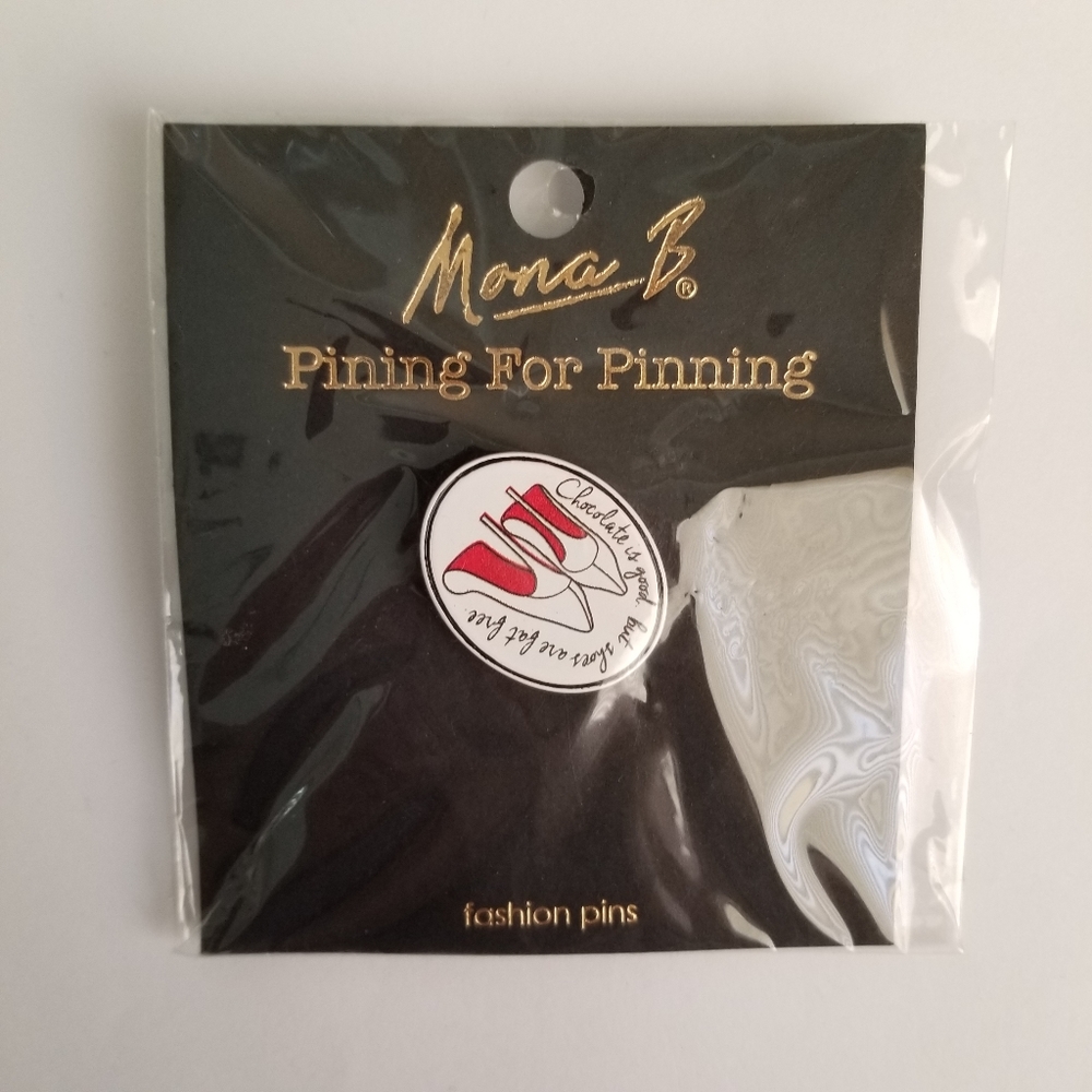 Mona B Fashion Pin Lapel ~ Chocolate is Good but Shoes are fat free ~ Pinning